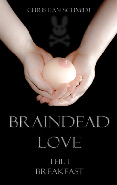 Braindead Love - Teil 1: Breakfast